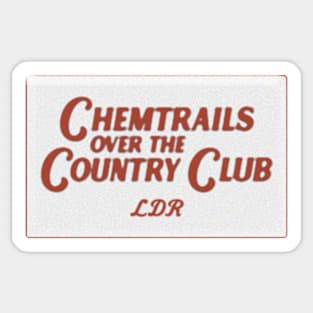 Vintage Chemtrails Over the Country Club - LDR Sticker